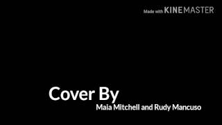 Love Test-The Growlers-cover by Maia Mitchell and Rudy Mancuso