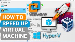 How to Speed Up VMWare, Oracle VirtualBox and Microsoft Hyper-V Virtua