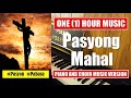 Pasyong Mahal (1 Hour Music) | Panahon ng Kuwaresma | Piano Cover | Piano and Choir Music Version