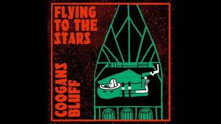 COOGANS BLUFF - FLYING TO THE STARS - Full Album