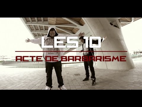 Les 10' - Acte De Barbarisme [Prod. Nizi - Kids Of Crackling]