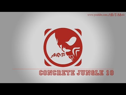 Concrete Jungle 10 by Jan Chmelar - [Action Music]