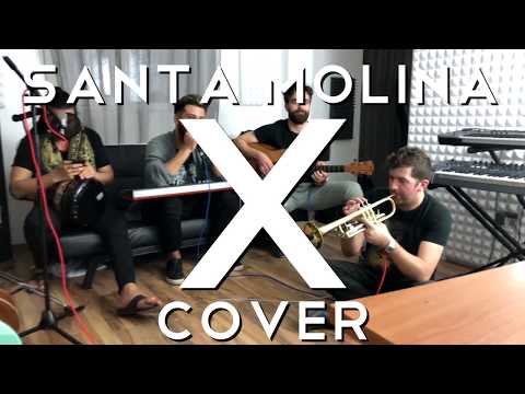 X (Cover) - S A N T A   M O L I N A ||