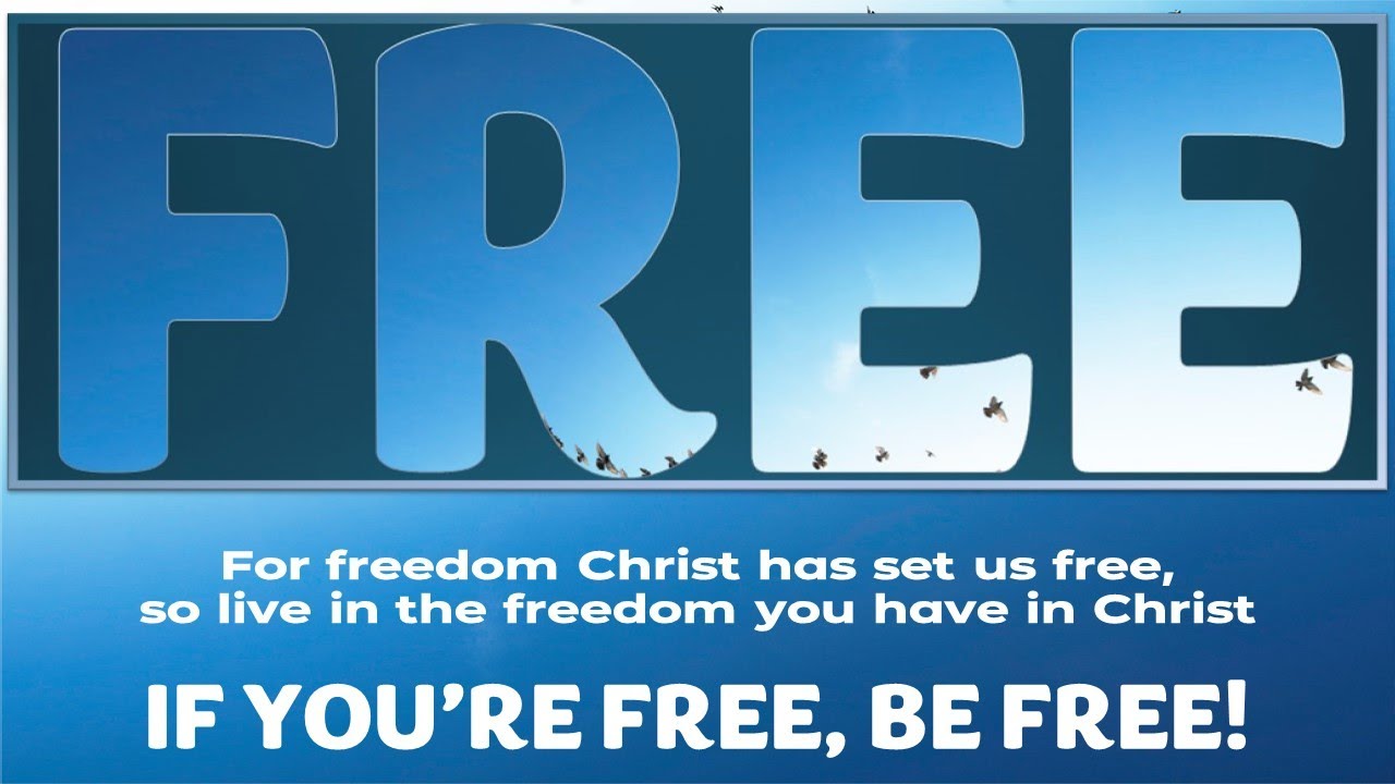 If you are free, be free! - Galatians 5:1-15