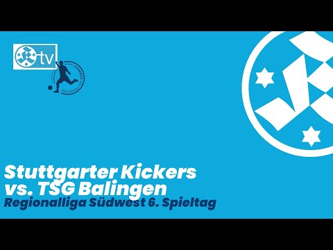 6. Spieltag Regionalliga Südwest  Stuttgarter Kickers - TSG Balingen
