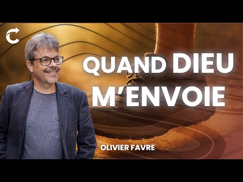 Quand Dieu m'envoie - Olivier Favre