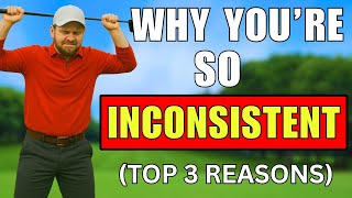 Here's Why You're So Inconsistent...(And How to Improve)