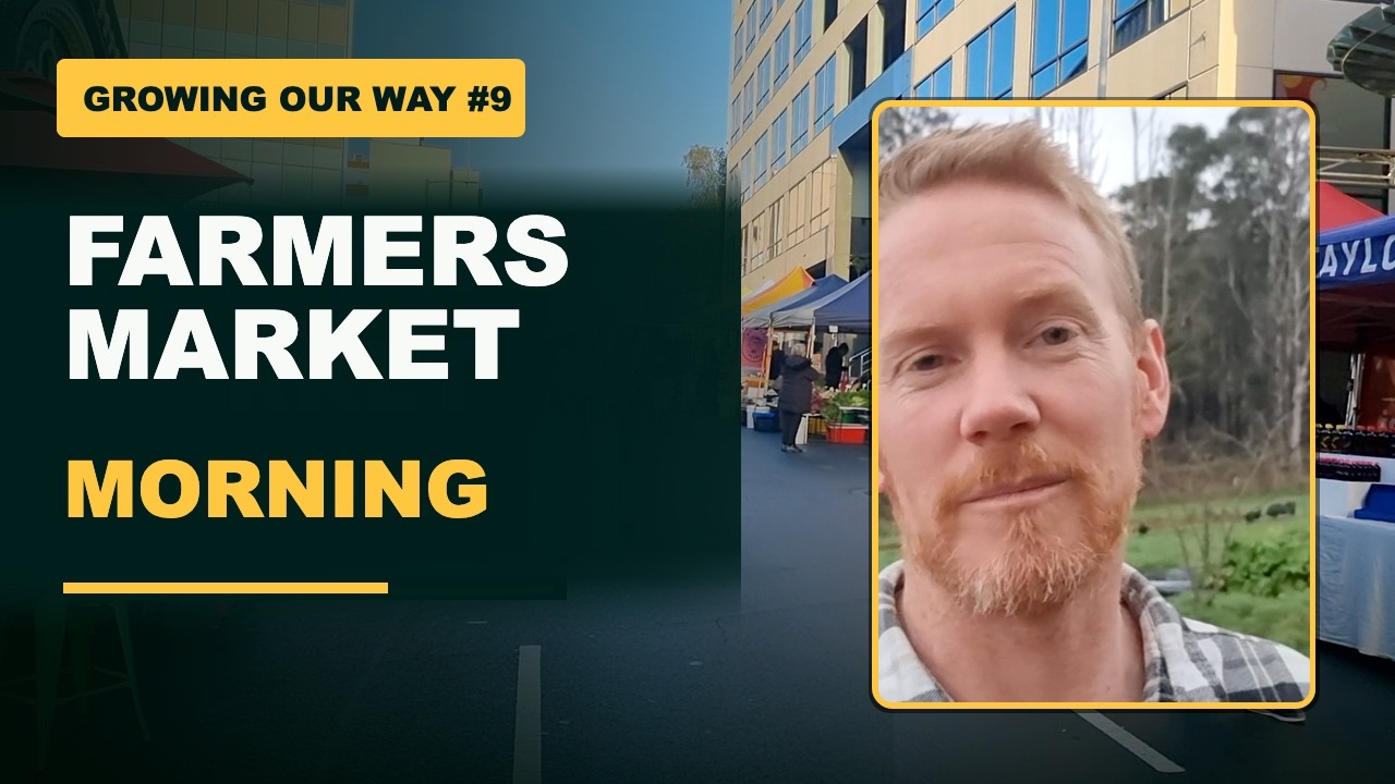 Still from Growing Our Way video 9, farmer's market morning on the homestead