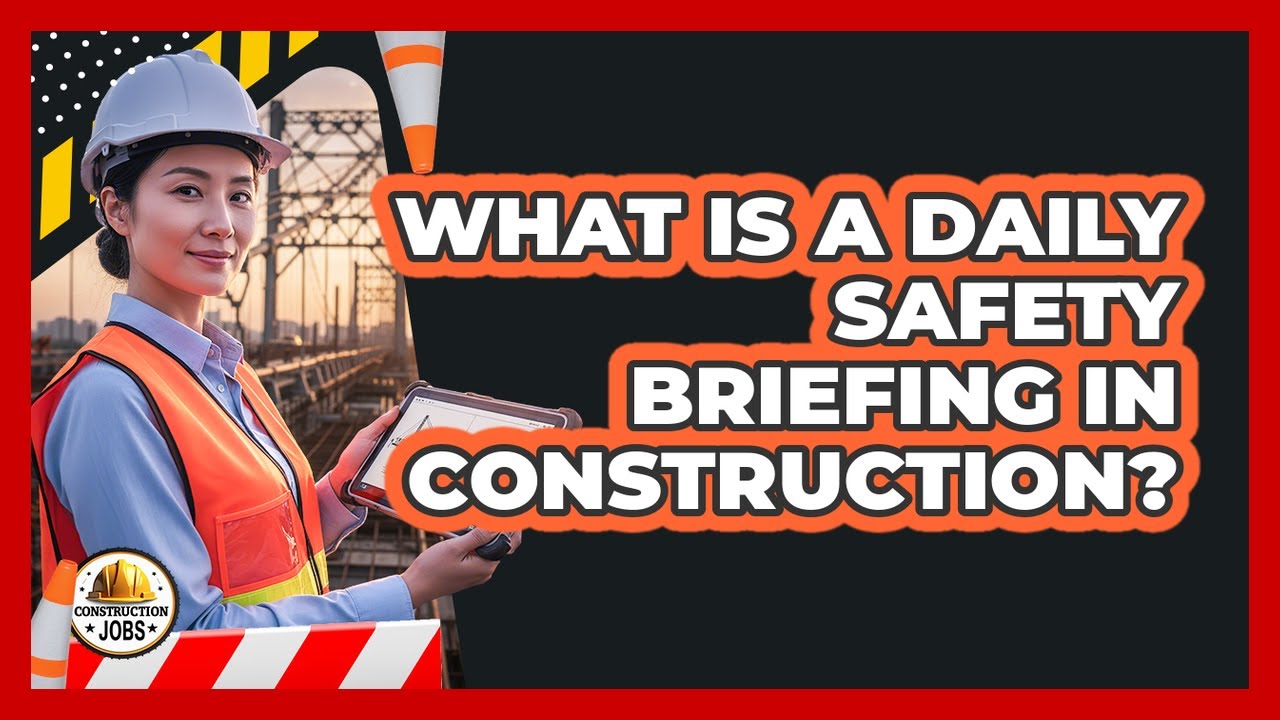 What Is A Daily Safety Briefing In Construction?