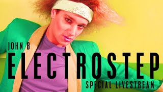 John B - Live @ Electrostep Special Livestream [20.08.2021]