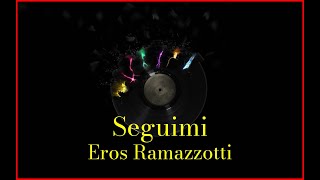 Eros Ramazzotti - Seguimi (Lyrics) Karaoke