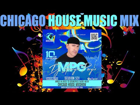 The Chicago House Mix Show 531 #housemusic DJ Club Mix - DJ Georgie Porgie