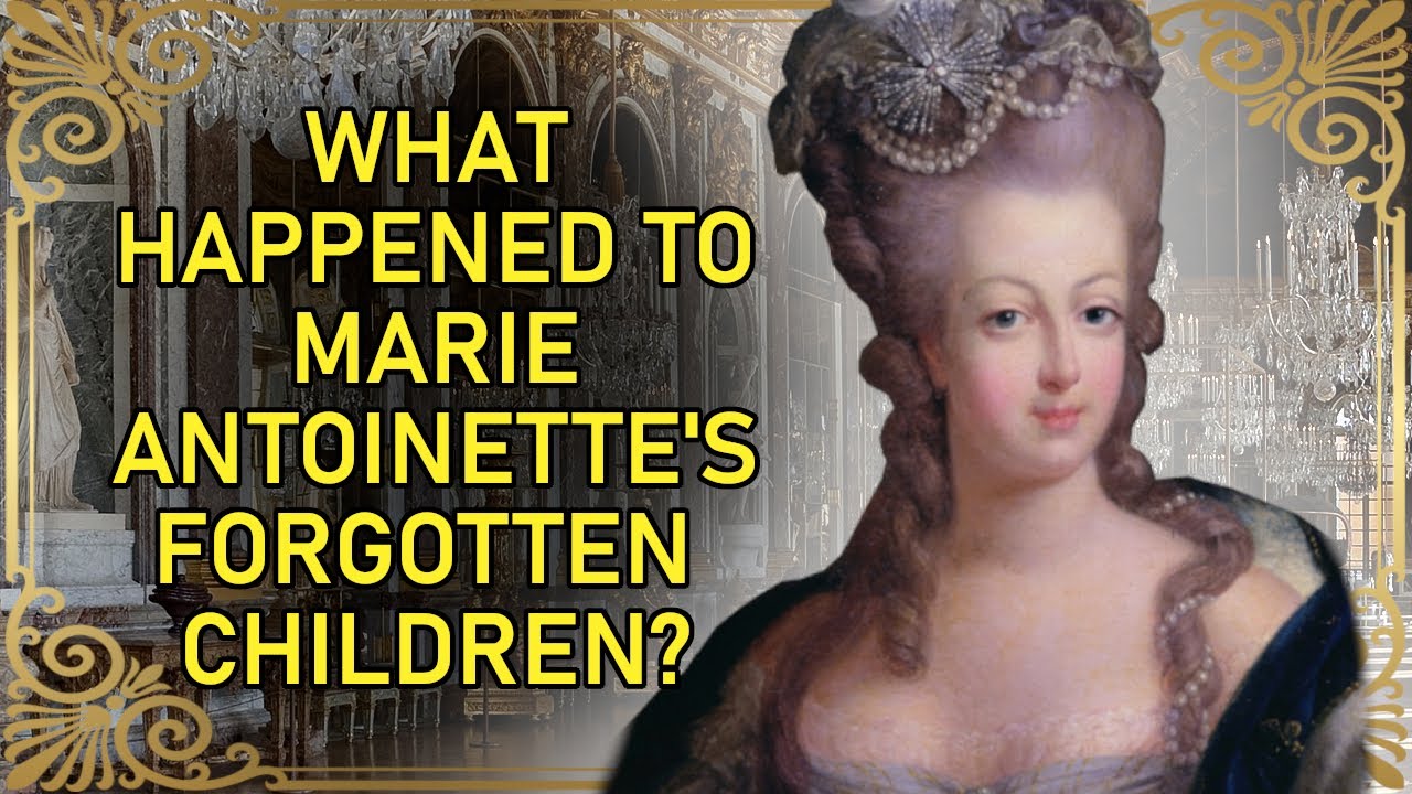 The Terrible Fate Of Marie Antoinette's Children | The Lost Dauphin of France And His Siblings