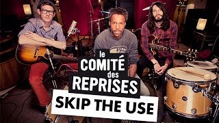 Skip The Use "The Story Of Gods And Men" - Comité Des Reprises - PV Nova & Waxx