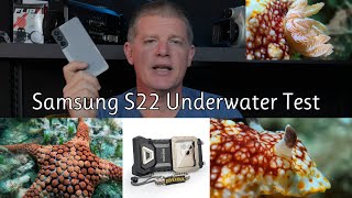 Using your Samsung S22 to take great Underwater Video and Photos!