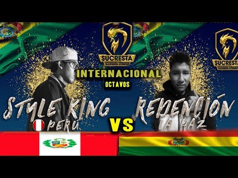 Style King (Perú) VS Redención (Bolivia) | Octavos | FINAL INTERNACIONAL SUCRESTA 2018