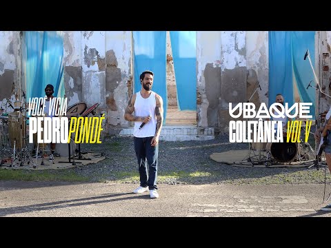 Ubaque, Pedro Pondé - Você Vicia (Ao Vivo)
