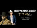 Quien Aguanta a Quien - Carin Leon Ft Jovanny Cadena | Letra Quien Aguanta a Quien - Carin Leon Ft Jovanny Cadena | Letra