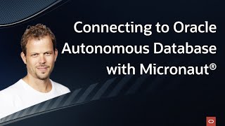 Connecting to Oracle Autonomous Database with Micronaut®