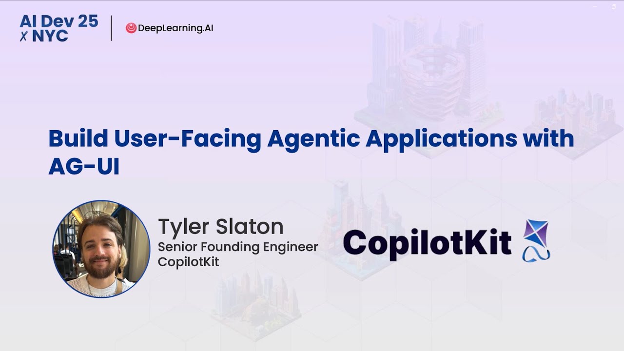 AI Dev 25 x NYC | Tyler Slaton: Build User Facing Agentic Applications with AG UI