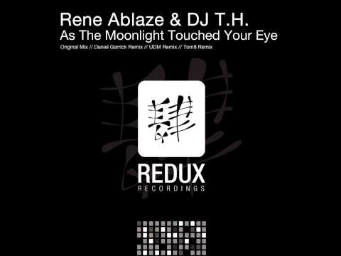 Rene Ablaze & DJ T.H. - As The Moonlight Touched Your Eye (Tom8 Remix)
