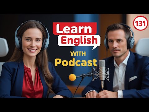 𝗠𝗲𝗮𝗹𝘀 | 𝗟𝗲𝗮𝗿𝗻 𝗘𝗻𝗴𝗹𝗶𝘀𝗵 𝗾𝘂𝗶𝗰𝗸𝗹𝘆 𝘄𝗶𝘁𝗵 𝗽𝗼𝗱𝗰𝗮𝘀𝘁 | 𝗘𝗽𝗶𝘀𝗼𝗱𝗲 131