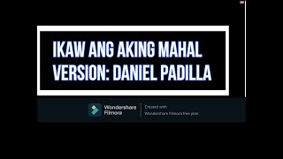 Ikaw Ang Aking Mahal - Daniel Padilla cover (Karaoke Version)