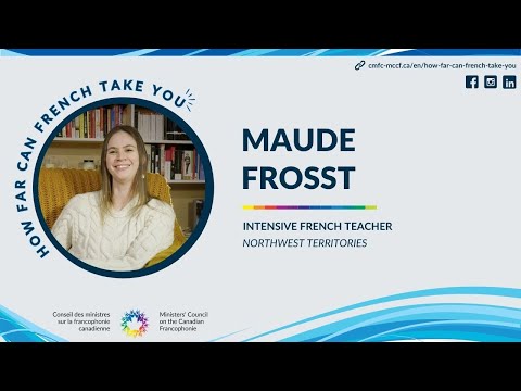 Maude Frosst – How Far Can French Take You | CMFC-MCCF