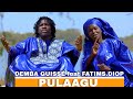DEMBA GUISSÉ Feat FATIME SAMBA DIOP PULAAGU