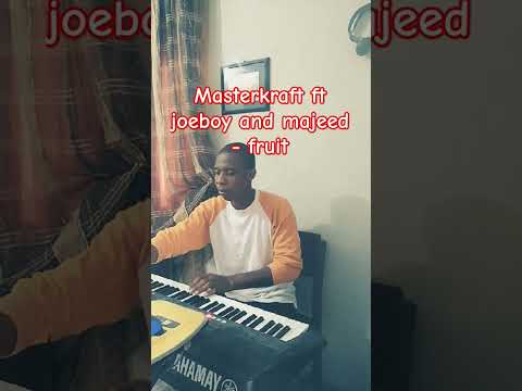 Masterkraft ft joeboy and majeed - fruit #artist #music #melody #piano #fyp #afrobeat