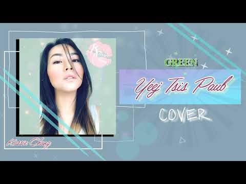 Yeej Tsis Paub (Green COVER) - Kassie Chang