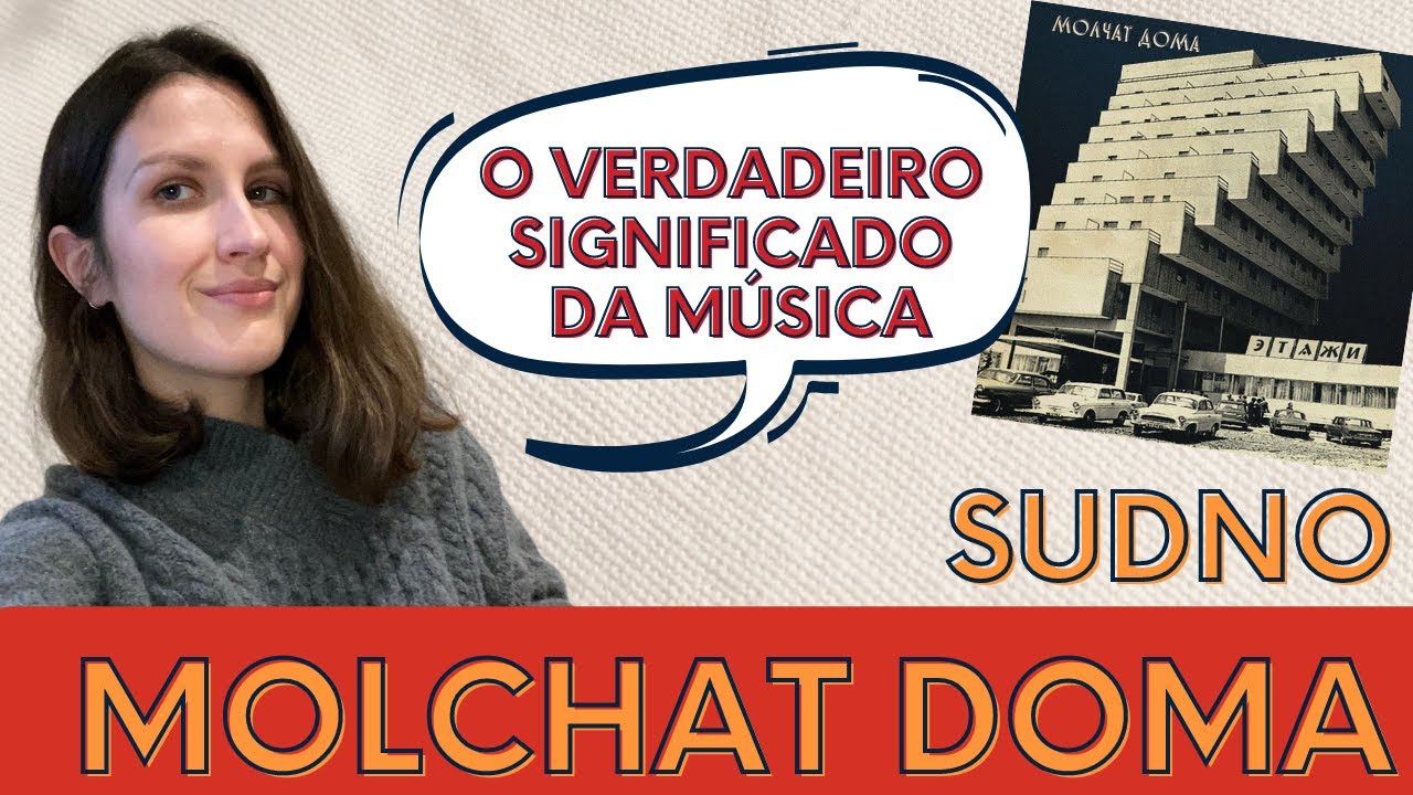 O SIGNIFICADO DA MÚSICA SUDNO MOLCHAT DOMA. RUSSA EXPLICA.