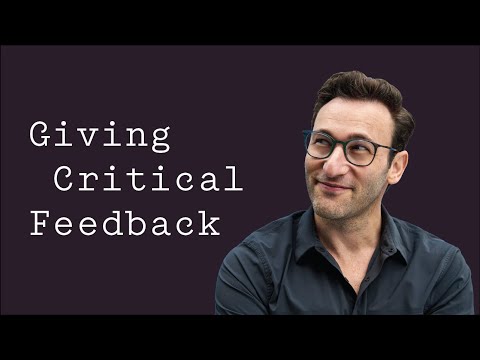 Giving Critical Feedback | Simon Sinek Video