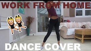 Work From Home || Fifth Harmony - Dance Cover