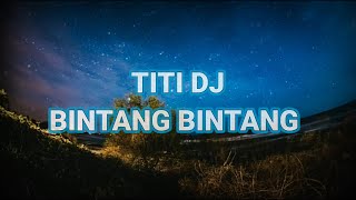 Download lagu Titi Dj - Bintang Bintang |Lyrics mp3 Download lagu Titi Dj - Bintang Bintang |Lyrics mp3