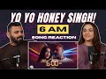 6 AM YO YO HONEY SINGH Review Heera Sohal GLORY The Sorted Reviews