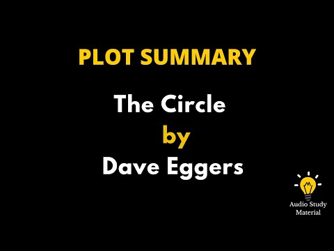 Summary Of The Circle By Dave Eggers. - The Circle By Dave Eggers, Summary