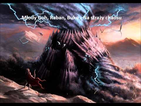 Młody Goh, Raban, Buko - Na straży chaosu