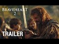 Braveheart 2 2025 First Trailer Mel Gibson