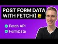 POST Form Data With JavaScript Fetch API