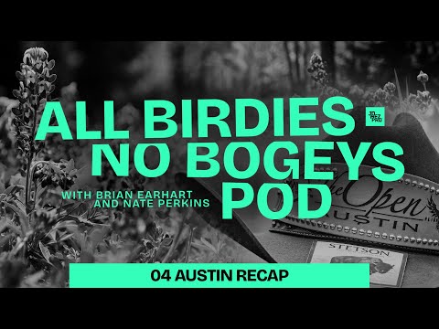 Breaking down ALL the disc golf action from The Open at Austin | All Birdies No Bogeys Podcast