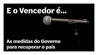 As medidas do Governo para recuperar o país | E o Vencedor é…
