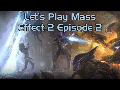 Let's Play Mass Effect 2 Episode 1
