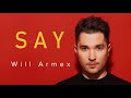 Will Armex - Say