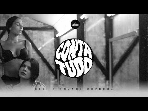 Lil Glass Apresenta: bibi & Amanda Coronha - Conta Tudo (Vídeo Oficial)