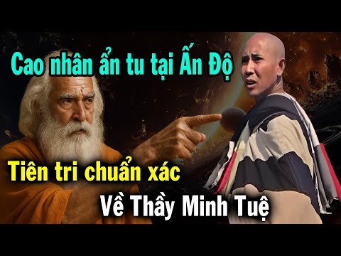 Vị cao nhân ẩn tu tại Ấn Độ đã bất ngờ tiên tri về Phật giáng thế tại Ấn Độ