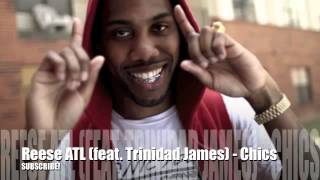 Reese ATL (feat. Trinidad James) - Chics