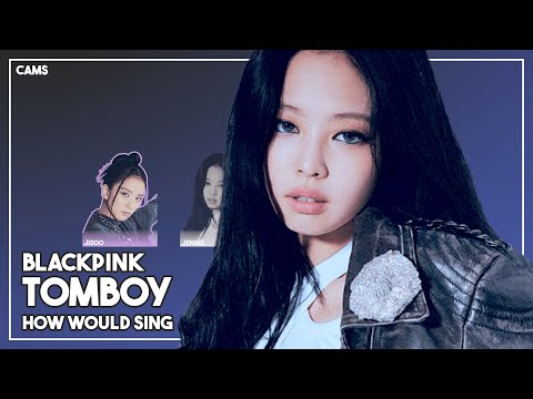 [AI COVER] How Would BLACKPINK sing 'TOMBOY' by (G)I-DLE / cams (DL)