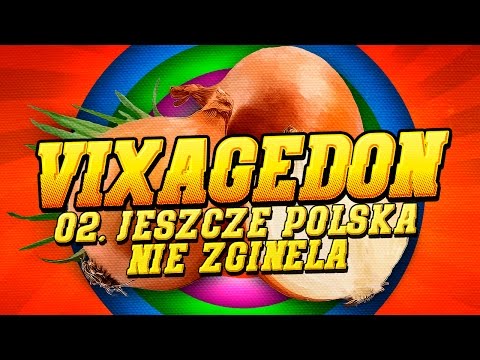 02. VIXAGEDON - JESZCZE POLSKA NIE ZGINĘŁA