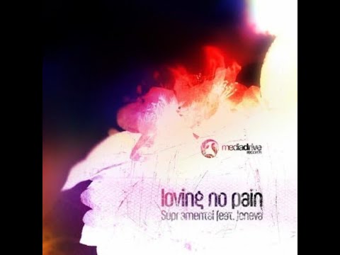 Supramental feat Jeneva - Loving No Pain (Dream Catchers Remix)